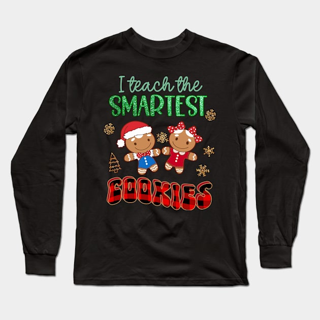 Christmas Teacher Appreciation, I Teach The Smartest Cookies Long Sleeve T-Shirt by SilverLake